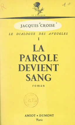 Le dialogue des aveugles (1). La parole devient sang