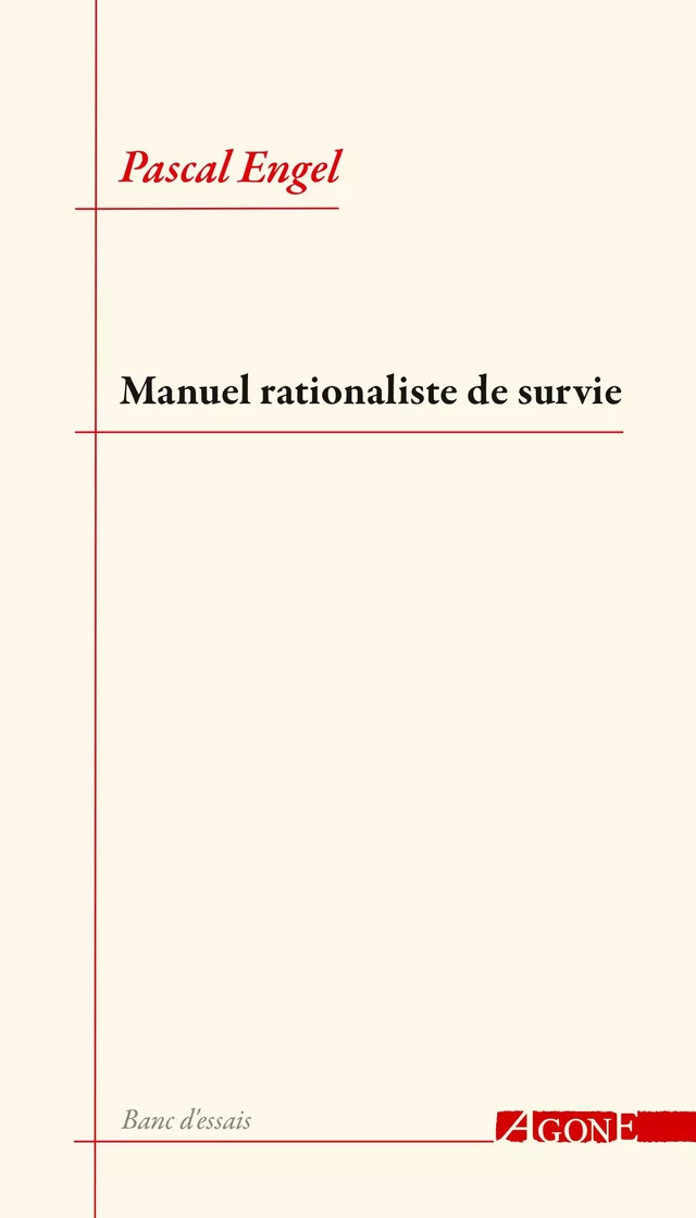 Manuel rationaliste de survie - Pascal Engel - Agone