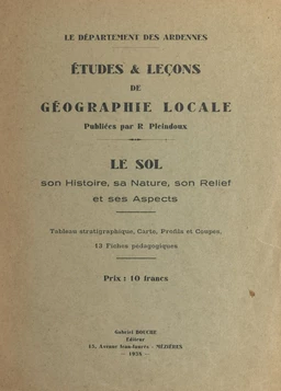 Le département des Ardennes : le sol, son histoire, sa nature, son relief et ses aspects