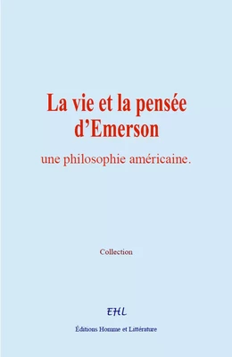 La vie et la pensée d’Emerson