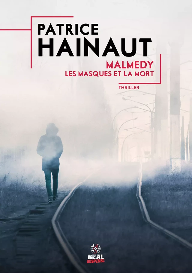 Malmedy : les masques et la mort - Patrice Hainaut - Real Suspense