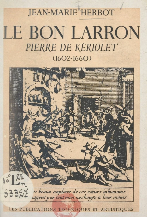 Le bon larron, Pierre de Kériolet (1602-1660) - Jean-Marie Herbot - FeniXX réédition numérique