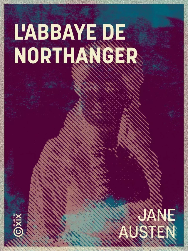 L'Abbaye de Northanger - Jane Austen - Collection XIX