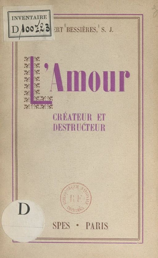 L'amour, créateur et destructeur - Albert Bessières - FeniXX réédition numérique