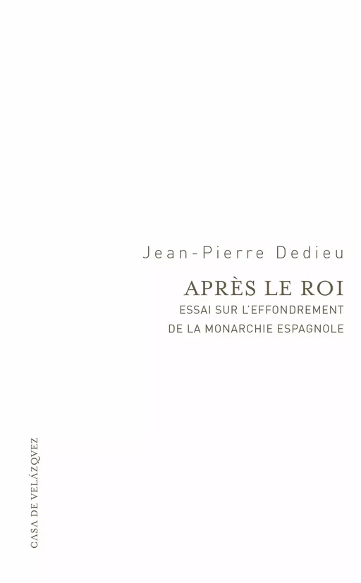 Après le roi - Jean-Pierre Dedieu - Casa de Velázquez