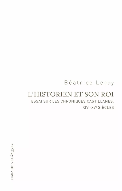 L’historien et son roi - Béatrice Leroy - Casa de Velázquez