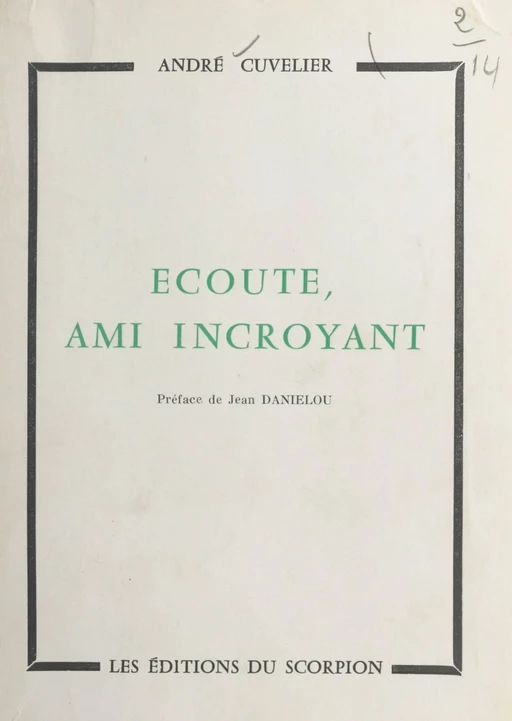 Écoute, ami incroyant - André Cuvelier - FeniXX réédition numérique