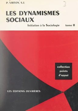 Les dynamismes sociaux. Initiation à la sociologie (2)