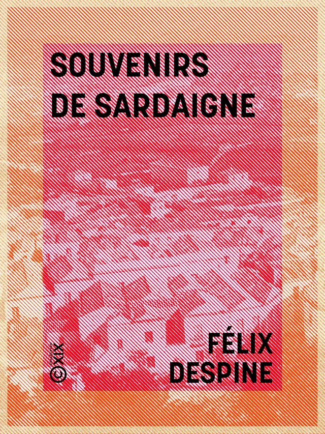 Souvenirs de Sardaigne - Félix Despine - Collection XIX