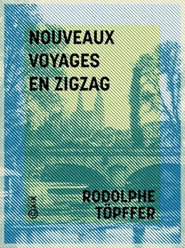 Nouveaux voyages en zigzag