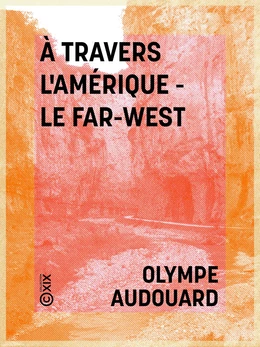 À travers l'Amérique - le Far-West