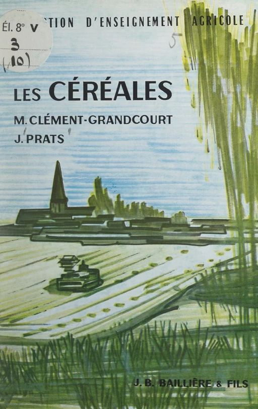 Les céréales - Michel Clément-Grandcourt, Jacques Prats - FeniXX réédition numérique