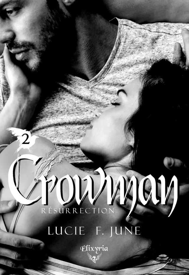 Crowman - 2 - Résurrection - Lucie F. June - Editions Elixyria