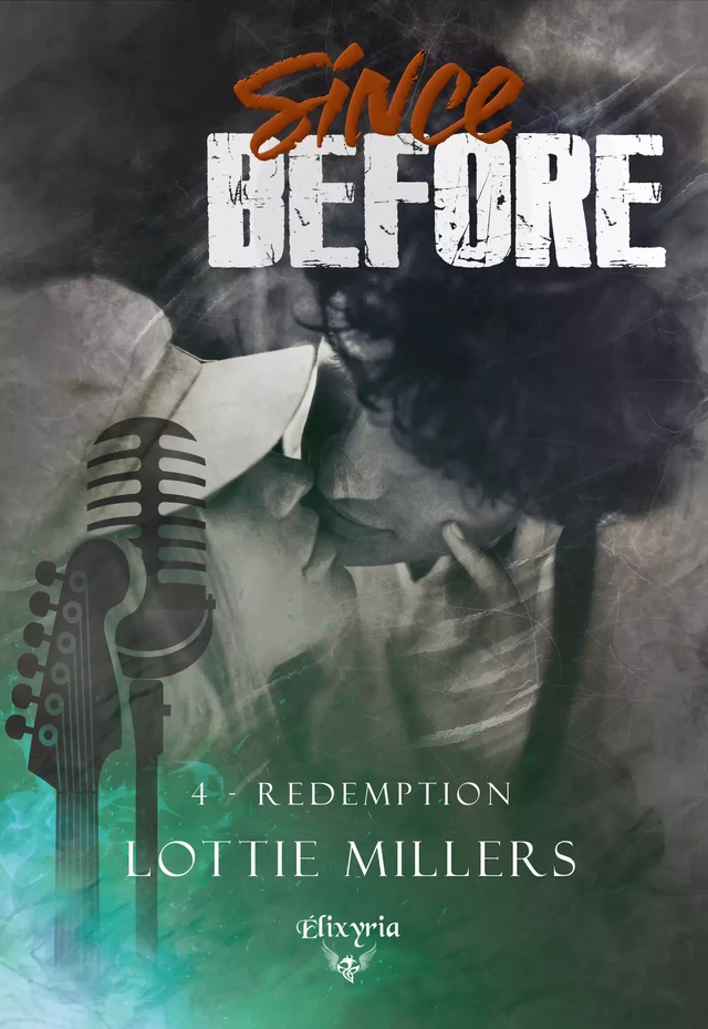 Since before - 4 - Redemption - Lottie Millers - Editions Elixyria