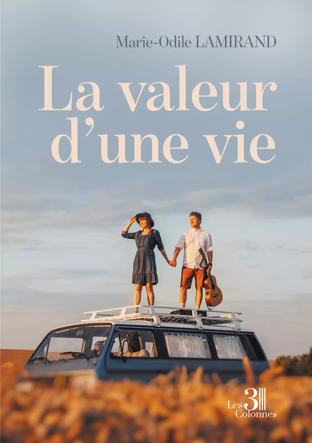 La valeur d'une vie - Marie-Odile Lamirand - Éditions les 3 colonnes