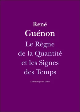 Le Règne de la Quantité et les Signes des Temps