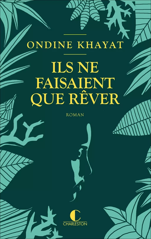 Ils ne faisaient que rêver - Ondine Khayat - Éditions Charleston