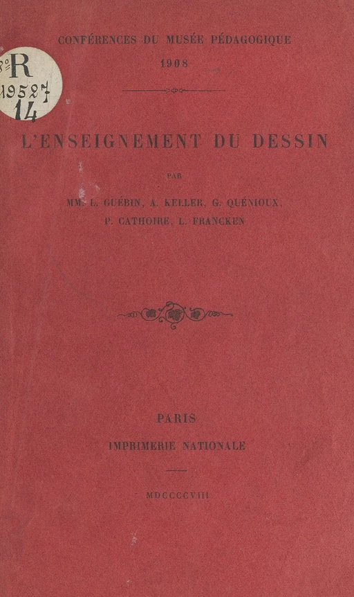 L'enseignement du dessin - P. Cathoire, I. Francken, L. Guébin, Alfred Keller, Gaston Quénioux - FeniXX réédition numérique