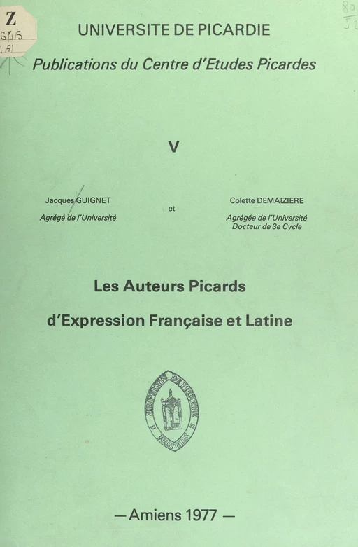 Les auteurs picards d'expression française et latine - Colette Demaizière, Jacques Guignet - FeniXX réédition numérique