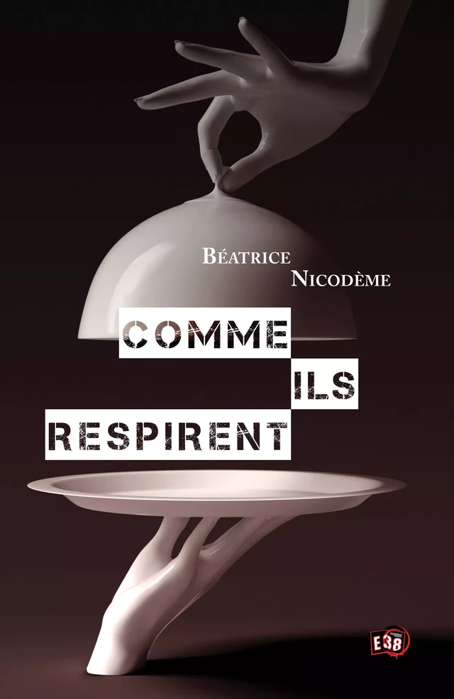 Comme ils respirent - Béatrice Nicodème - Les éditions du 38