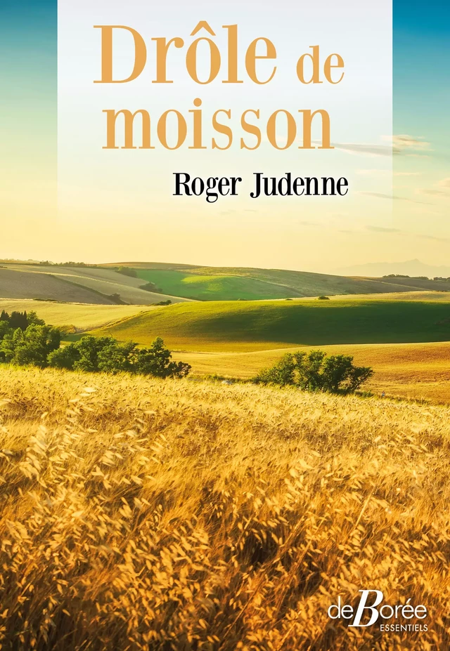 Drôle de moisson - Roger Judenne - De Borée