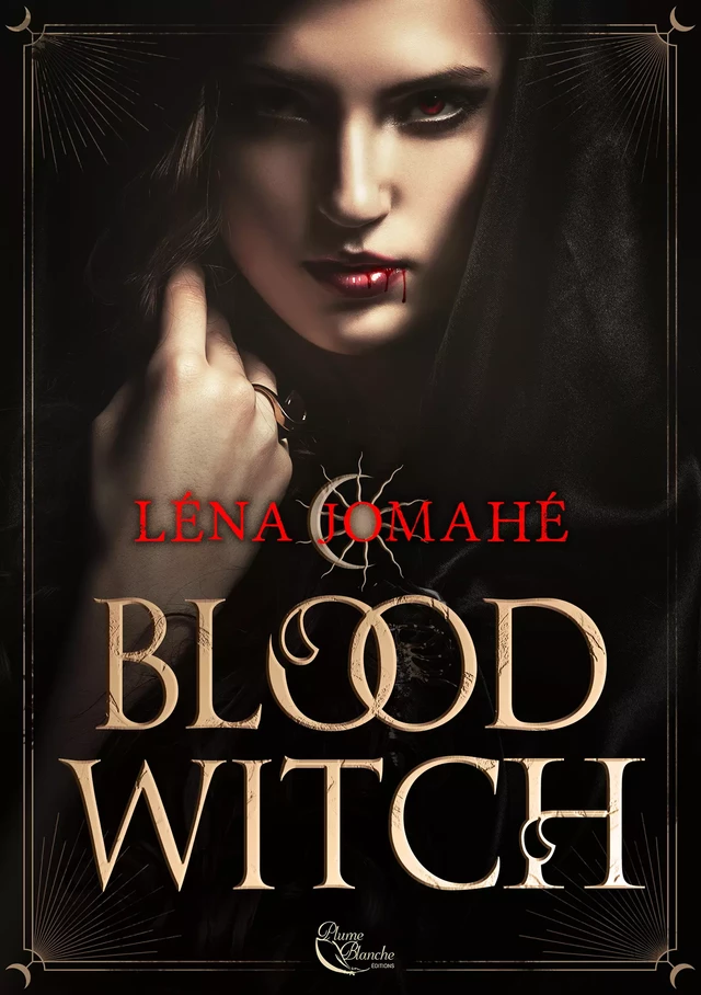 Blood Witch - Tome 2 - Léna Jomahé - Editions Plume Blanche