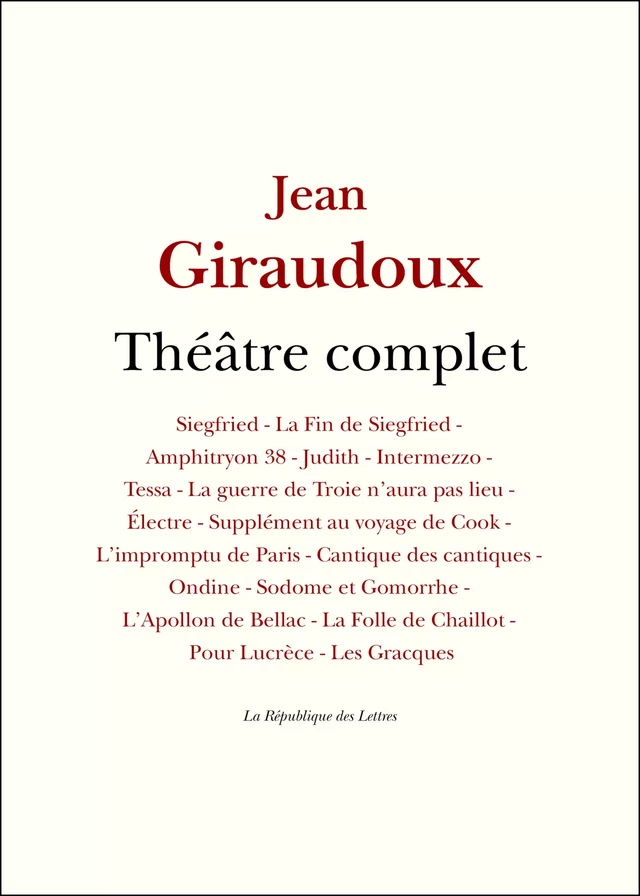 Théâtre complet - Jean Giraudoux - République des Lettres