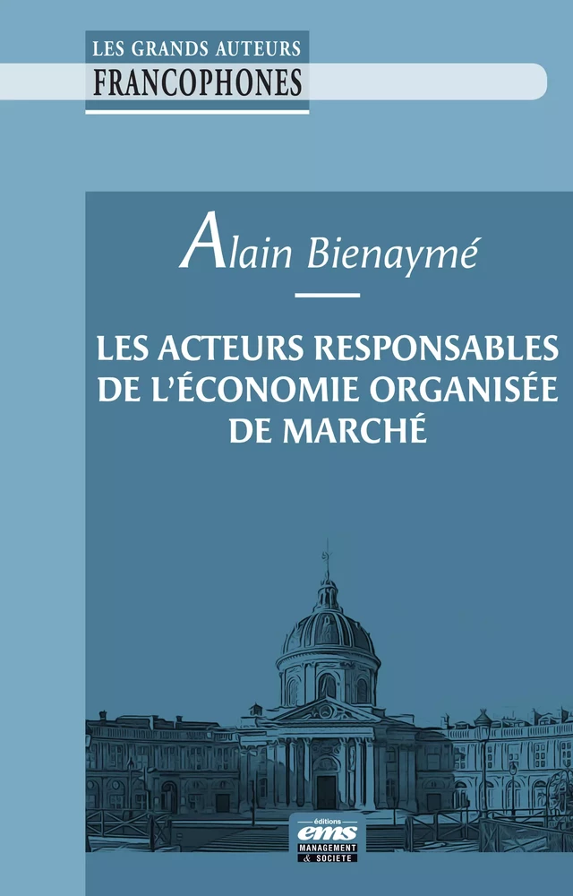 Les acteurs responsables de l'économie de marché - Alain Bienaymé - Éditions EMS