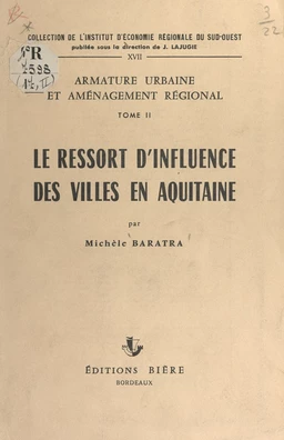 Armature urbaine et aménagement régional (2). Le ressort d'influence des villes en Aquitaine