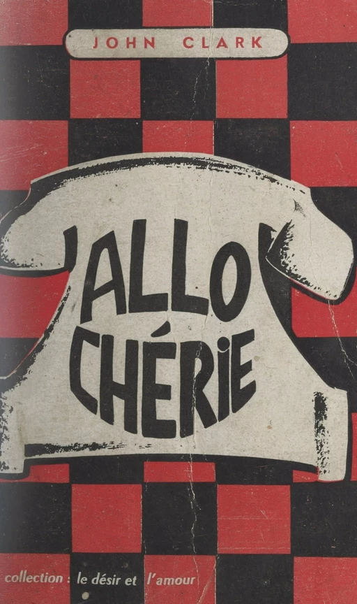 Allô... chérie ! - John Clark - FeniXX réédition numérique