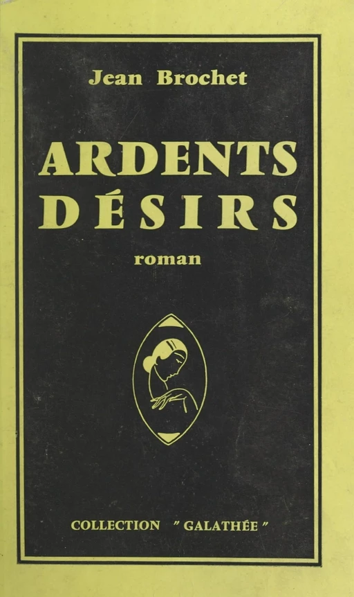 Ardents désirs - Jean Brochet - FeniXX réédition numérique