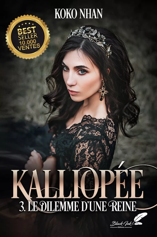 Kalliopée, tome 3 : Le dilemme d'une reine - Koko Nhan - Black Ink Editions