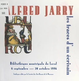 Alfred Jarry, les traces d'un écrivain