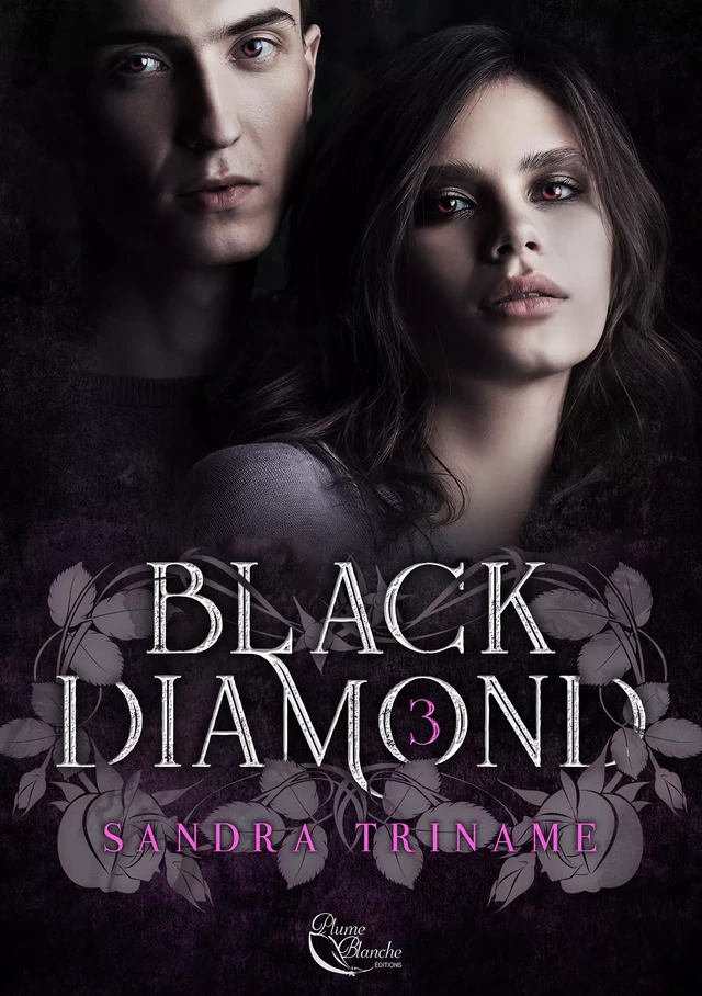 Black Diamond : Tome 3 - Sandra Triname - Editions Plume Blanche