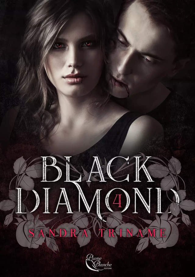 Black Diamond : Tome 4 - Sandra Triname - Editions Plume Blanche