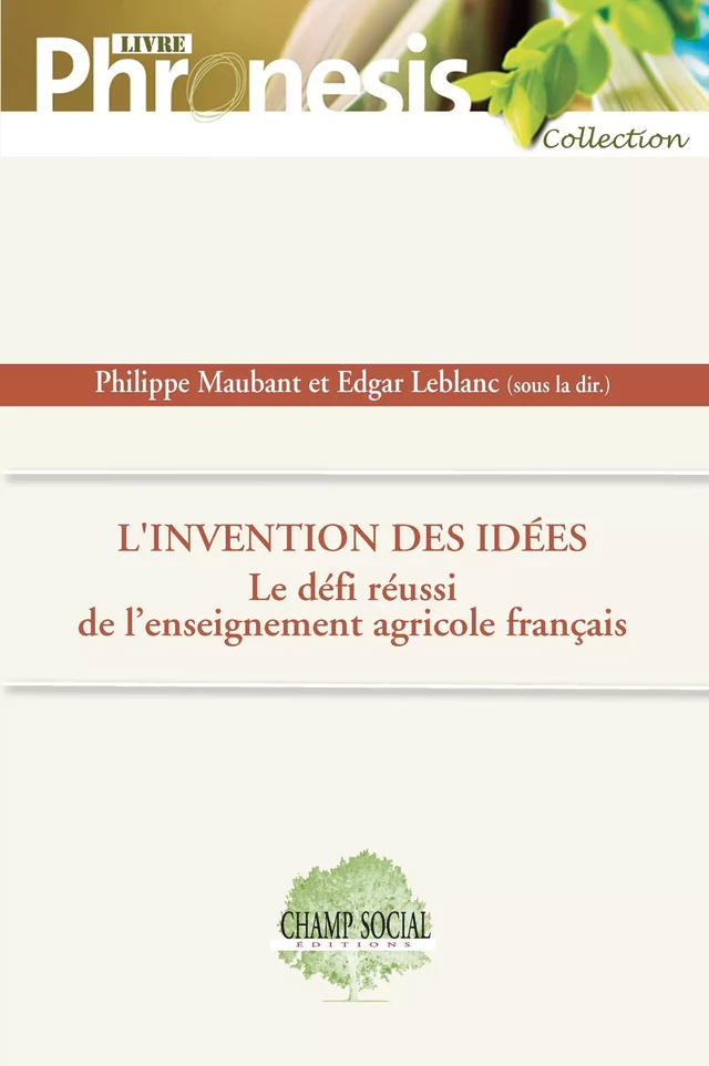 L'invention des idées. Le défi réussi de l'enseignement agricole français - Philippe Maubant, Edgar Leblanc - Champ social Editions