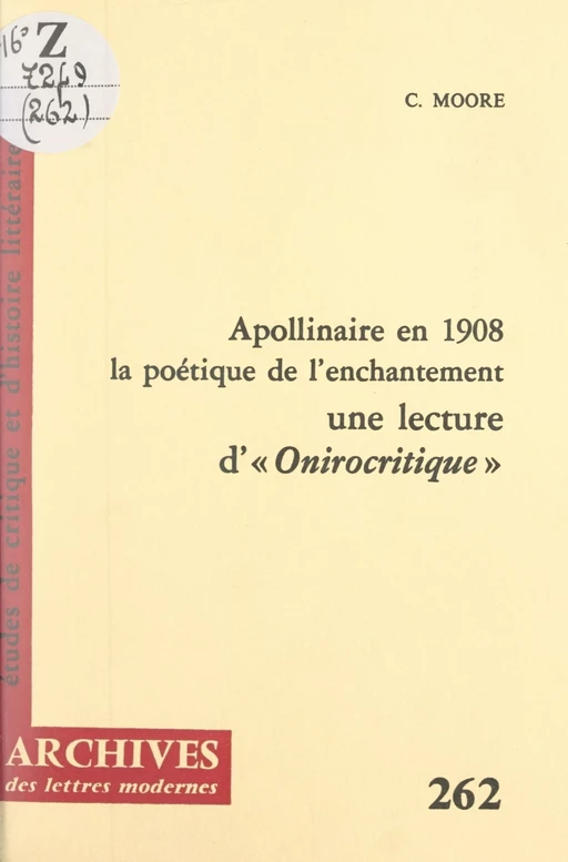 Apollinaire en 1908, la poétique de l'enchantement - Catherine Moore - FeniXX réédition numérique