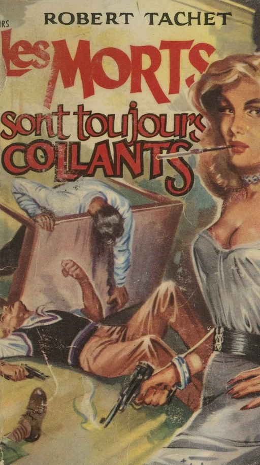 Les morts sont toujours collants - Robert Tachet - FeniXX réédition numérique