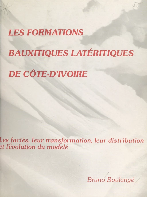 Les formations bauxitiques latéritiques de Côte d'Ivoire - Bruno Boulangé - FeniXX réédition numérique