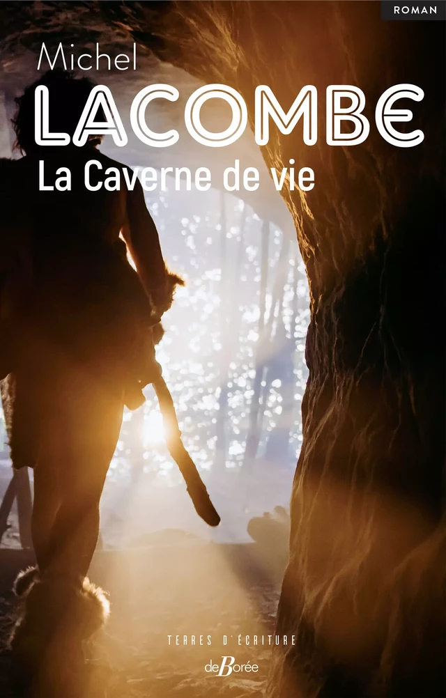 La Caverne de vie - Michel Lacombe - De Borée