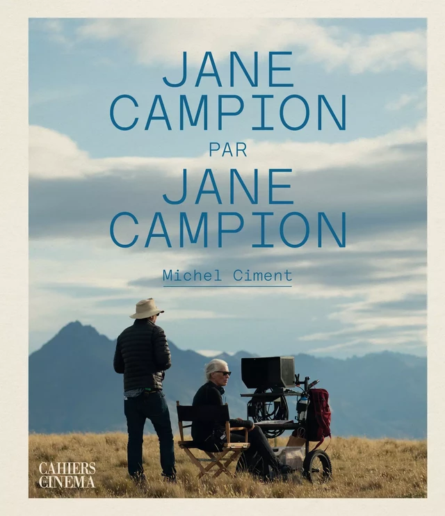 Jane Campion par Jane Campion - Michel Ciment - Cahiers du cinéma