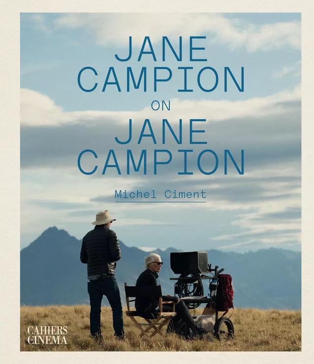 Jane Campion on Jane Campion - Michel Ciment - Cahiers du cinéma