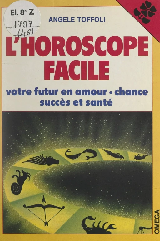 L'horoscope facile - Angèle Toffoli - FeniXX réédition numérique