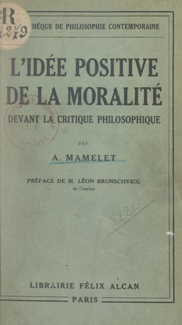 L'idée positive de la moralité devant la critique philosophique