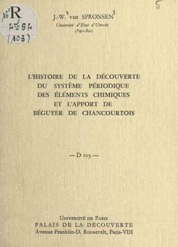 L'histoire de la découverte du système périodique des éléments chimiques et l'apport de Béguyer de Chancourtois