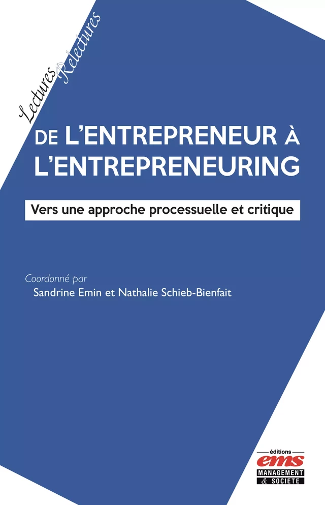 De l'entrepreneur à l'entrepreneuring - Sandrine Emin, Nathalie Schieb-Bienfait - Éditions EMS