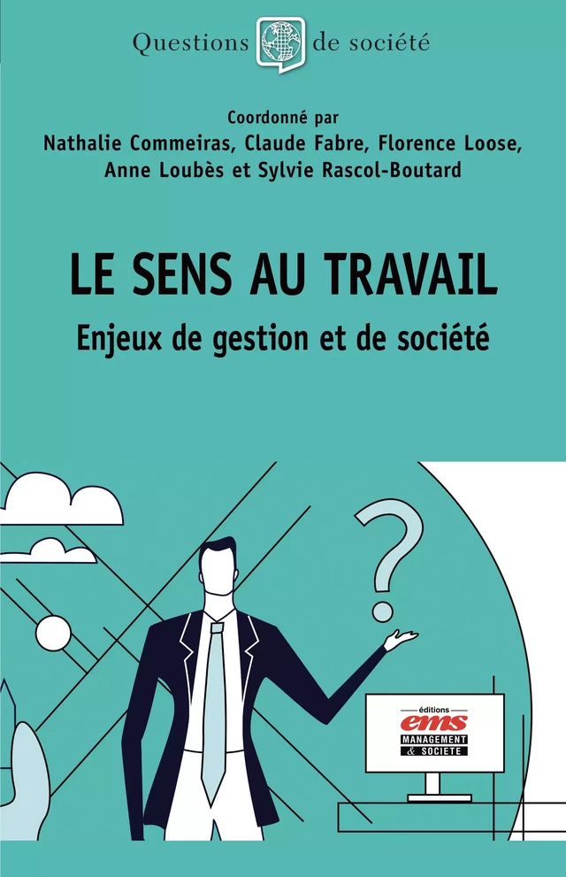 Le sens au travail - Nathalie Commeiras, Claude Fabre, Florence Loose, Anne Loubès, Sylvie Rascol-Boutard - Éditions EMS