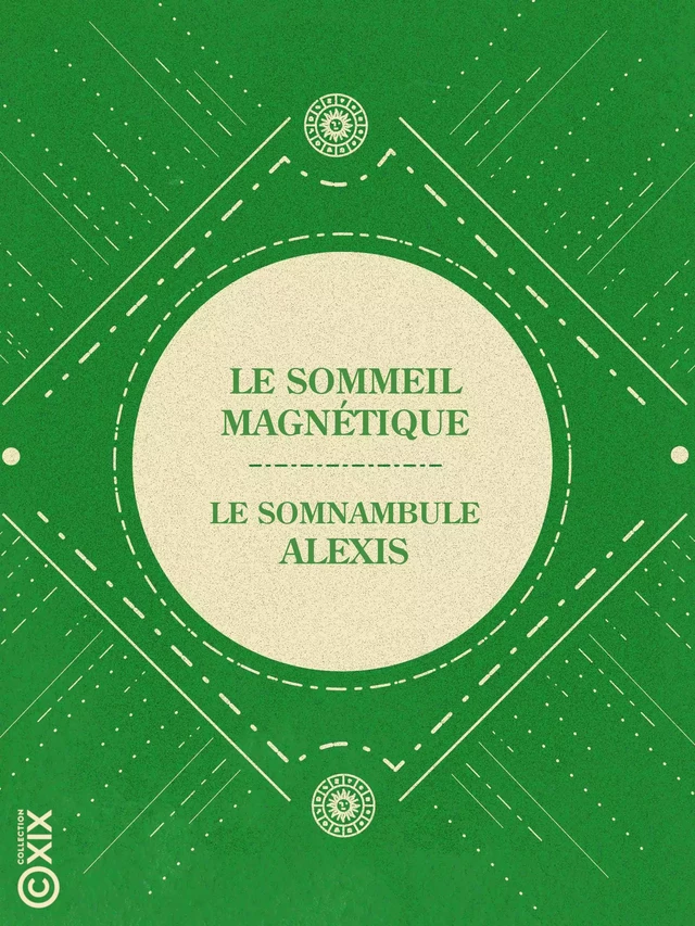 Le Sommeil magnétique - le Somnambule Alexis, Henri Delaage - Collection XIX