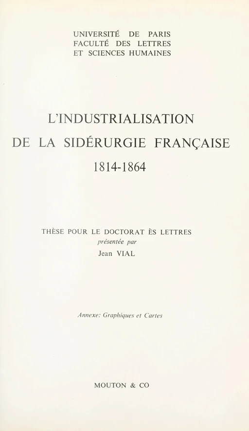 L'industrialisation de la sidérurgie française, 1814-1864 - Jean Vial - FeniXX réédition numérique