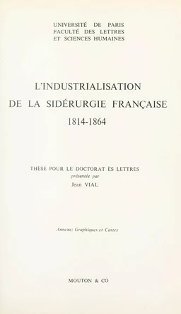 L'industrialisation de la sidérurgie française, 1814-1864